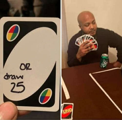 UNO Draw 25 Cards blank internet meme template